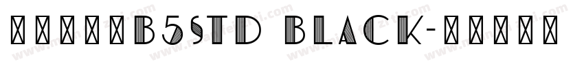 文鼎俏黑體B5Std Black字体转换